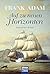 Auf zu neuen Horizonten: Historischer Roman (Sven Larsson-Reihe 4) (German Edition)