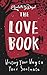 The Love Book: Journal Prompts for Writing Your Way to Your Soulmate