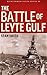 The Battle of Leyte Gulf: T...