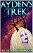 Ayden's Trek: Book One (Children Under the Stars 1)