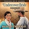 Undercover Bride by Margaret Brownley