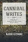 Cannibal Writes: Eating Others in Caribbean and Indian Ocean Women's Writing