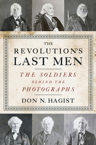 The Revolution's Last Men: The Soldiers Behind the Photographs (Hardcover)