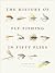 The History of Fly-Fishing ...
