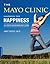 The Mayo Clinic Handbook for Happiness: A Four-Step Plan for Resilient Living