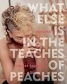 What Else Is in the Teaches of Peaches What Else Is in the Teaches of Peaches