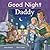 Good Night Daddy (Good Night Our World)