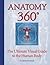 Anatomy 360: The Ultimate Visual Guide to the Human Body