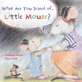 What Are You Scared of Little Mouse? (Hardcover)
