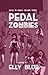 Pedal Zombies by Elly Blue