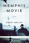 Memphis Movie by Corey Mesler