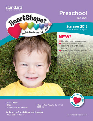 Preschool Teacher Summer 2015 (HeartShaper® Children s Curriculum)