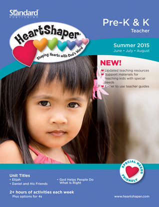 Pre-K & K Teacher Summer 2015 (HeartShaper® Children s Curriculum)