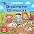 Digging for Dinosaurs (I Explore)
