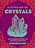 A Little Bit of Crystals: An Introduction to Crystal Healing (Little Bit, #3)
