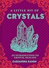 A Little Bit of Crystals by Cassandra Eason