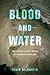 Blood and Water by David Gilmartin