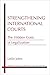 Strengthening International Courts: The Hidden Costs of Legalization (Michigan Studies In International Political Economy)