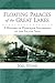 Floating Palaces of the Great Lakes by Joel Stone