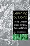 Learning by Doing: The Real Connection between Innovation, Wages, and Wealth
