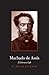 Machado de Assis: A Literary Life (Major Figures in Spanish and Latin American Literature and t)