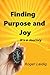 Finding Purpose and Joy: It's a Journey
