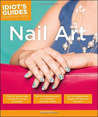 Idiot's Guides: Nail Art