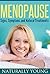 Menopause: Signs, Symptoms, Natural Treatments & Remedies (Menopause and Home Remedies)