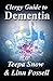 Dementia Guide for Faith Communities and Leaders by Rev. Linn Possell