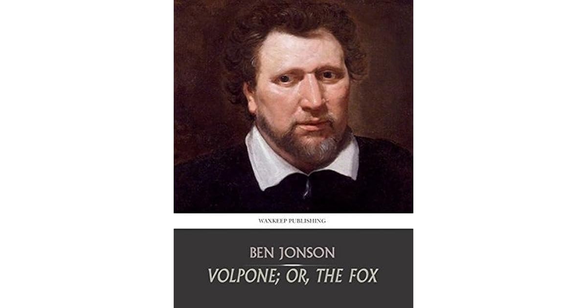 Volpone; Or, The Fox by Ben Jonson