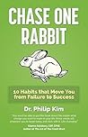Chase One Rabbit: 10 Habits that Move You from Failure to Success Chase One Rabbit: 10 Habits that Move You from Failure to Success