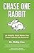 Chase One Rabbit: 10 Habits that Move You from Failure to Success