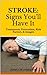 STROKE: Signs You'll Have I...