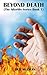 Beyond Death (Afterlife, #1)