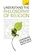 Understand Philosophy Of Religion (Teach Yourself General)