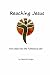 Reaching Jesus: Five Steps Into the Fullness of Life