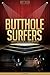 Butthole Surfers Unauthorized & Uncensored (All Ages Deluxe Edition with Videos)
