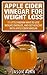 Apple Cider Vinegar for Wei...