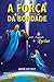 A Força da Bondade by Andre Luiz Ruiz