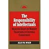 The Responsibility of Intellectuals: Selected Essays on Marxist Traditions in Cultural Commitment