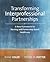 Transforming Interprofessional Partnerships: A New Framework for Nursing and Partnership-Based Healthcare