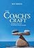 The Coach's Craft: Powerful Practices to Support School Leaders