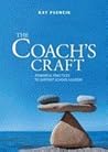 The Coach's Craft: Powerful Practices to Support School Leaders