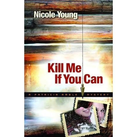 Kill Me If You Can Patricia Amble 2 By Nicole Young