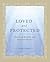 Loved and Protected: Stories of Miracles and Answered Prayers