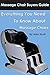 Massage Chair Buyers Guide: Everything you need to know about massage chairs