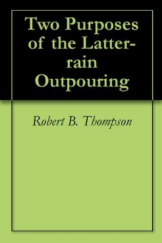 Two Purposes of the Latter-rain Outpouring