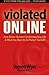 Violated Online: How Online...