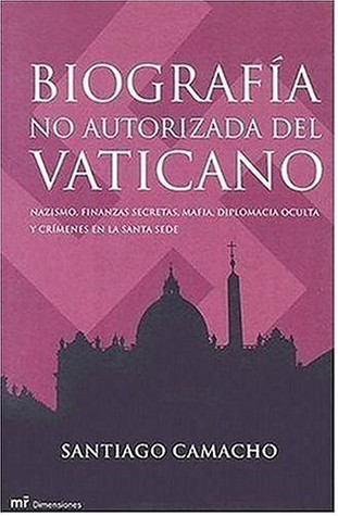 Portada de Biografía No Autorizada Del Vaticano, de Santiago Camacho