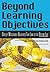 Beyond Learning Objectives: Develop Measurable Objectives That Link to the Bottom Line